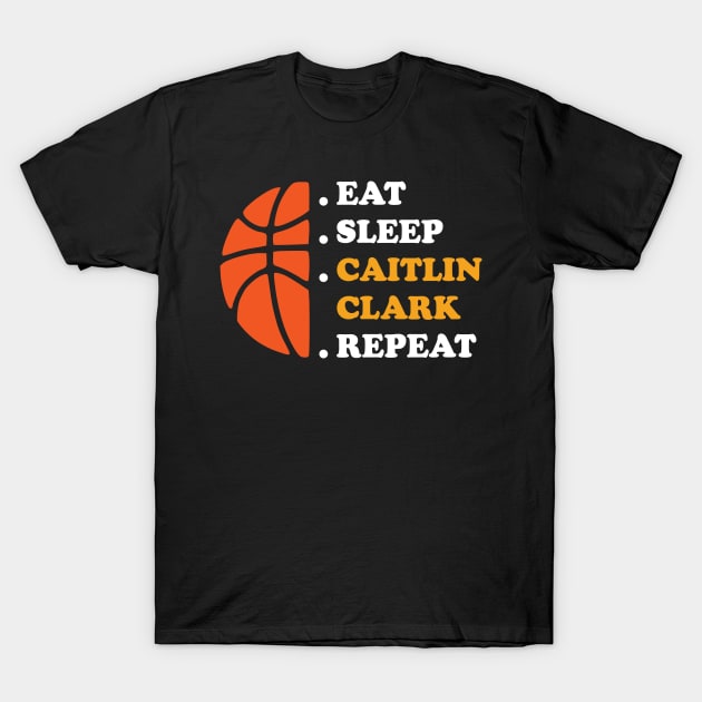 Eat Sleep Caitlin Clark Repeat T-Shirt by Emma